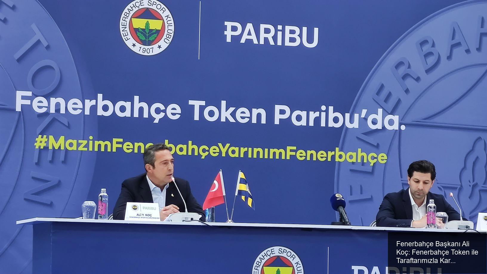 Fenerbahçe Başkanı Koç: Yeni gelir kalemleri oluşturmalıyız