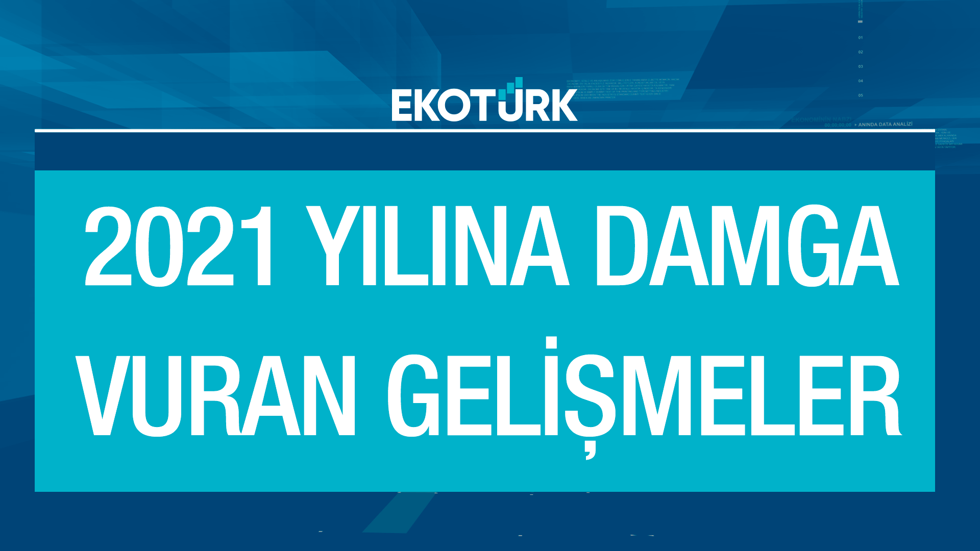 Pandemi dışında 2021 yılına damga vuran gelişmeler