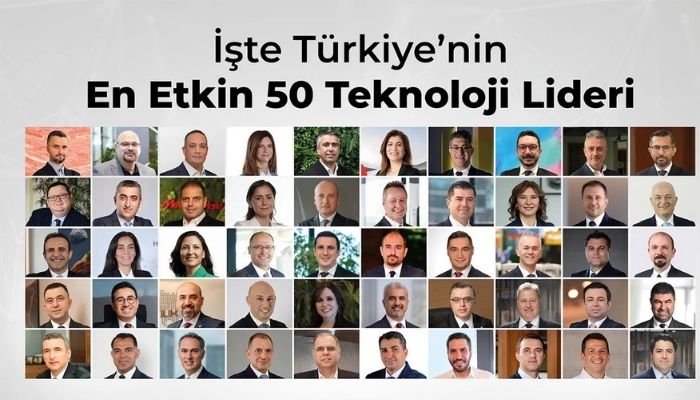 Türkiye’nin ‘En Etkin 50 Teknoloji Lideri’ açıklandı