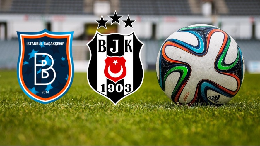Beşiktaş-Başakşehir maçı ne zaman, saat kaçta ve hangi kanalda?