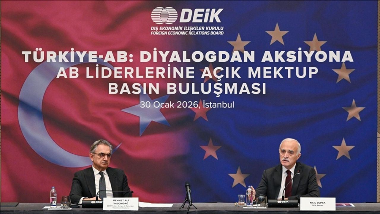 DEİK’ten AB liderlerine kritik türkiye çağrısı
