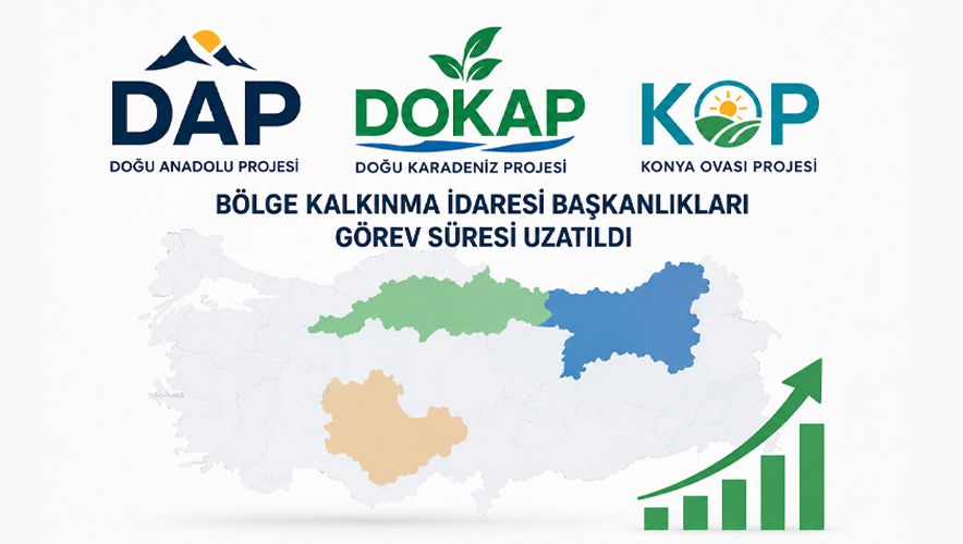 DAP, DOKAP ve KOP'un görev süresi 2031 yılına kadar uzatıldı