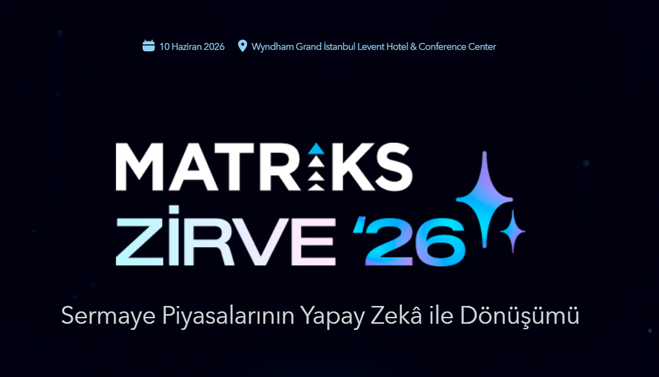 Matriks Zirve 2026’da yapay zekâ ve sermaye piyasaları gündemde