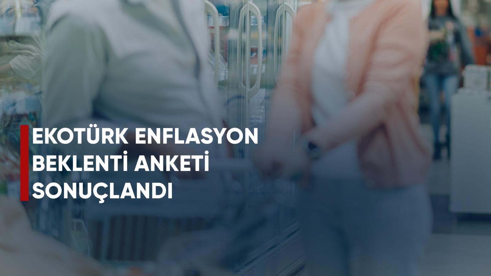 EKOTÜRK enflasyon anketi sonuçlandı